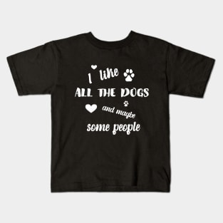 All the Dogs and Some People Kids T-Shirt